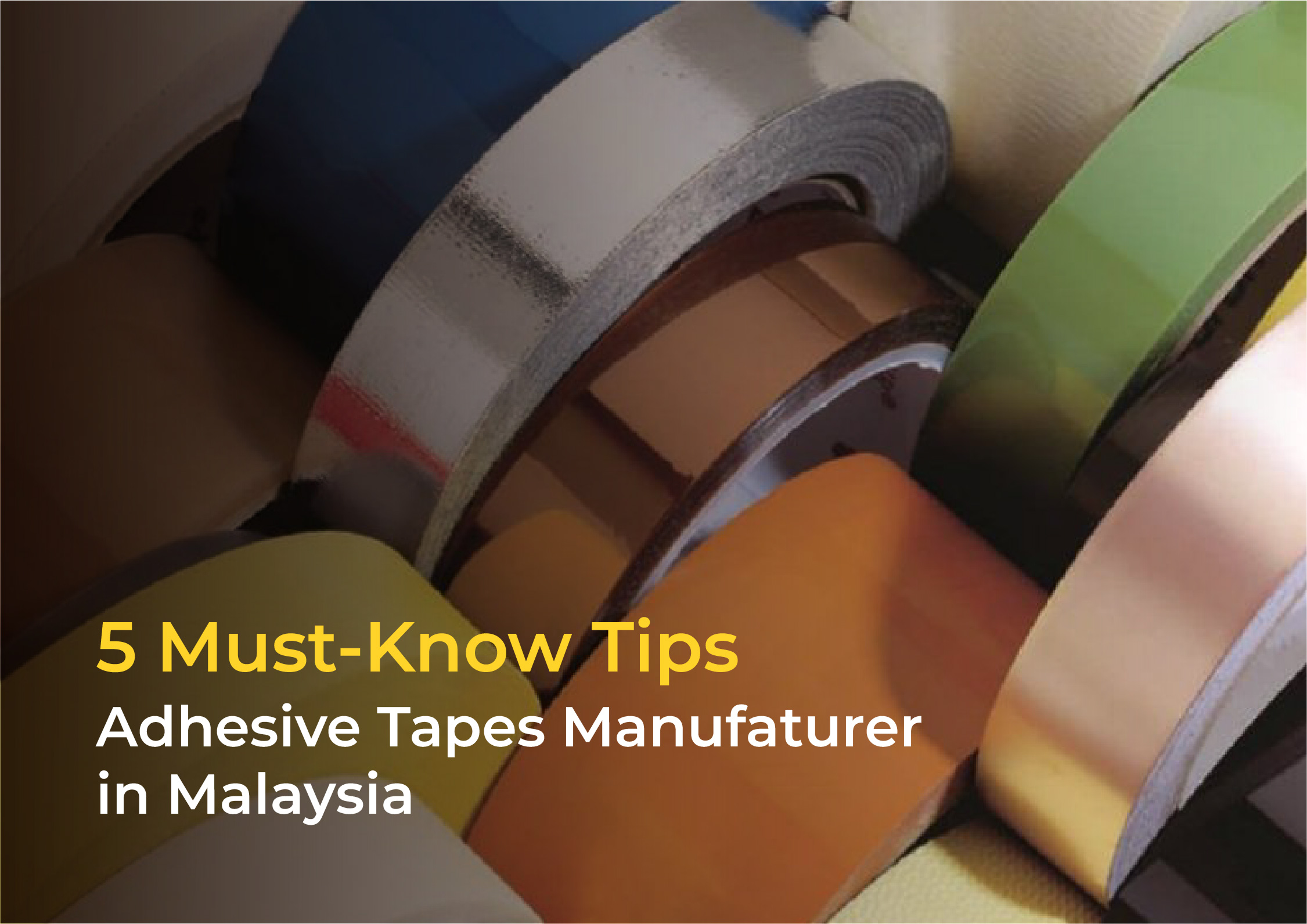 Adhesive Tapes Manufacturer Malaysia
