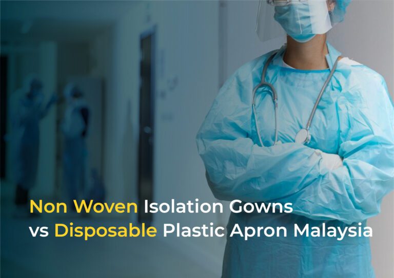 Non Woven Isolation Gowns vs PE Aprons in Malaysia